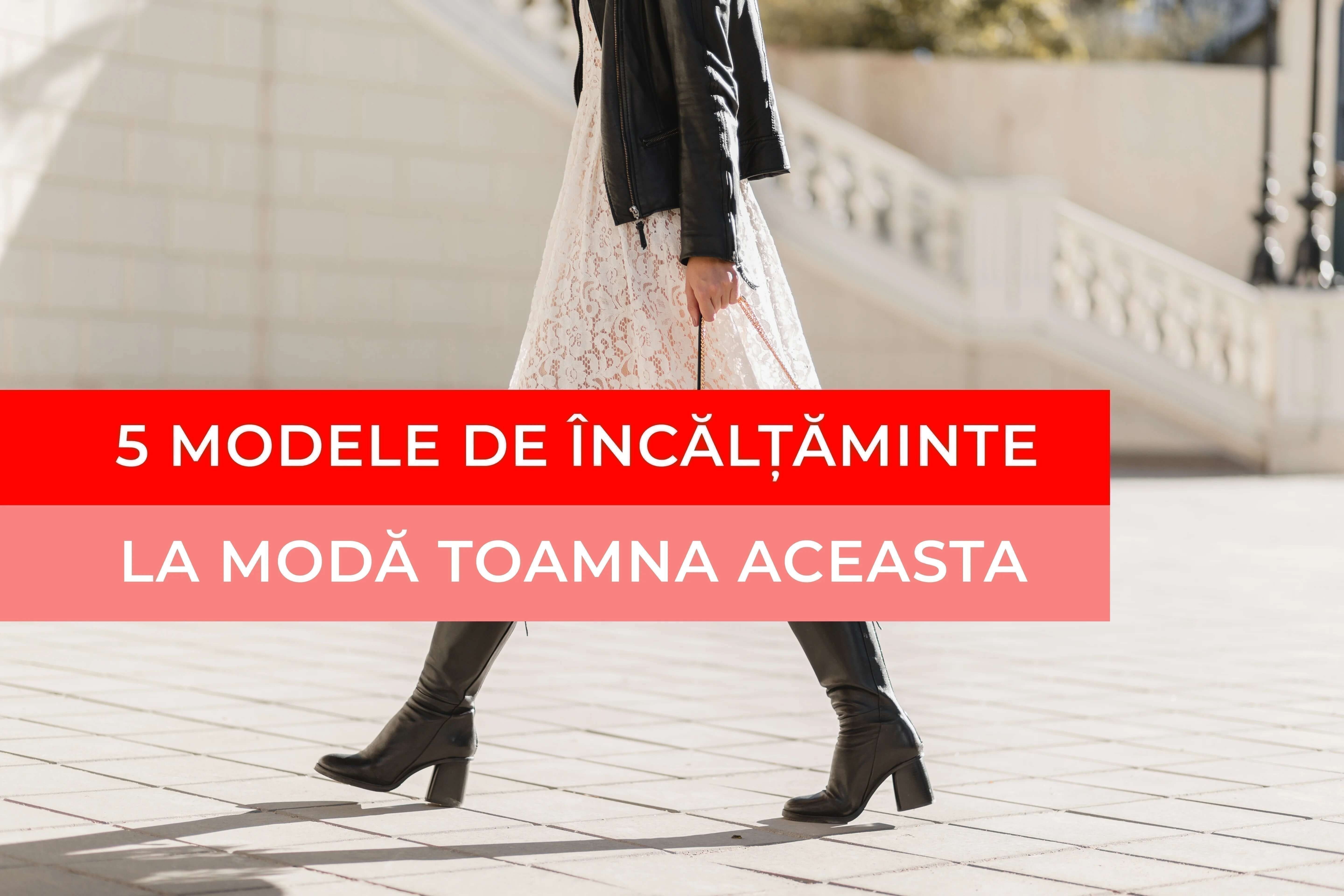 5 modele de incaltaminte la moda toamna aceasta