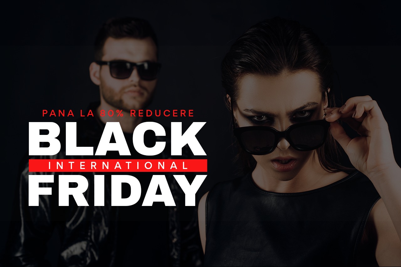 Black Friday International este aici – Reduceri de pana la 80%!